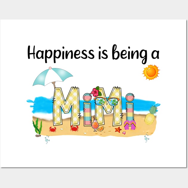 Happiness Is Being A Mimi Summer Beach Happy Mother's Day Wall Art by KIMIKA